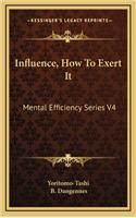 Influence, How To Exert It