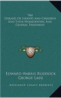 The Diseases of Infants and Children and Their Homeopathic and General Treatment