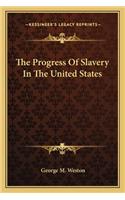 Progress of Slavery in the United States