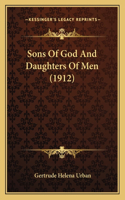 Sons of God and Daughters of Men (1912)