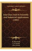 Jena Glass and Its Scientific and Industrial Applications (1902)