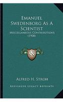 Emanuel Swedenborg as a Scientist