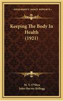 Keeping The Body In Health (1921)