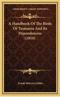 A Handbook of the Birds of Tasmania and Its Dependencies (1910)