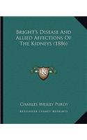 Bright's Disease And Allied Affections Of The Kidneys (1886)