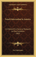 French Intervention In America