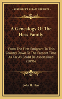 A Genealogy Of The Hess Family