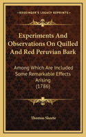 Experiments And Observations On Quilled And Red Peruvian Bark