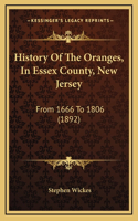 History Of The Oranges, In Essex County, New Jersey: From 1666 To 1806 (1892)