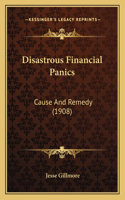 Disastrous Financial Panics
