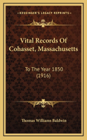 Vital Records Of Cohasset, Massachusetts: To The Year 1850 (1916)