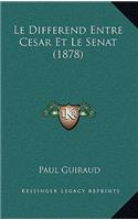 Le Differend Entre Cesar Et Le Senat (1878)