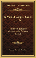 de Vita Et Scriptis Sancti Jacobi