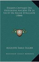 Examen Critique Des Historiens Anciens de La Vie Et Du Regne D'Auguste (1844)