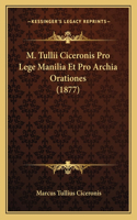 M. Tullii Ciceronis Pro Lege Manilia Et Pro Archia Orationes (1877)