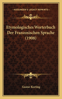 Etymologisches Worterbuch Der Franzosischen Sprache (1908)