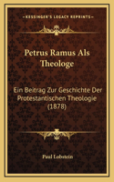 Petrus Ramus Als Theologe: Ein Beitrag Zur Geschichte Der Protestantischen Theologie (1878)