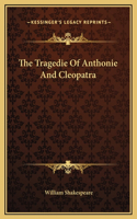 The Tragedie Of Anthonie And Cleopatra