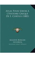 Atlas Pour Servir A L'Histoire Greque De E. Curtius (1883)
