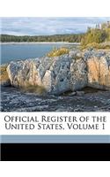 Official Register of the United States, Volume 1