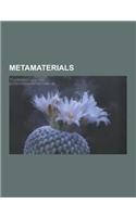 Metamaterials: Dielectric, Superlens, Metamaterial Antennas, Terahertz Metamaterials, Metamaterial Cloaking, Photonic Metamaterials,