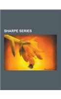 Sharpe Series: Richard Sharpe Stories, Sharpe (TV Series), Sharpe Characters, List of Sharpe Series Characters, Sharpe's Sword, Sharp