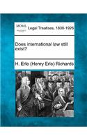 Does International Law Still Exist?