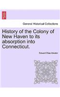 History of the Colony of New Haven to its absorption into Connecticut.