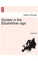 Society in the Elizabethan Age.