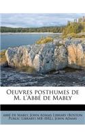 Oeuvres Posthumes de M. L'Abb de Mably