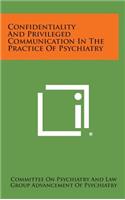 Confidentiality and Privileged Communication in the Practice of Psychiatry