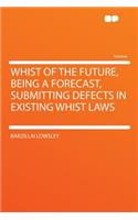 Whist of the Future, Being a Forecast, Submitting Defects in Existing Whist Laws