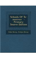 Schools of To-Morrow - Primary Source Edition: (English)