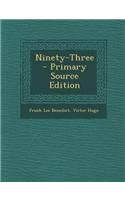 Ninety-Three - Primary Source Edition