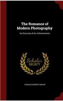 The Romance of Modern Photography