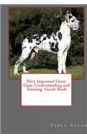 New Improved Great Dane Understanding and Training Guide Book
