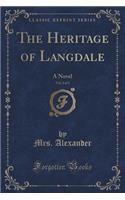 The Heritage of Langdale, Vol. 2 of 3: A Novel (Classic Reprint)