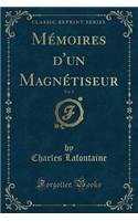 Mémoires d'Un Magnétiseur, Vol. 2 (Classic Reprint)