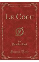 Le Cocu (Classic Reprint): (English)