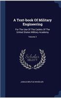 A Text-book Of Military Engineering: For The Use Of The Cadets Of The United States Military Academy; Volume 2