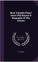 Most Valuable Player Series Phil Rizzuto a Biography of the Scooter
