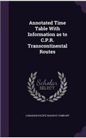 Annotated Time Table With Information as to C.P.R. Transcontinental Routes