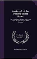 Guidebook of the Western United States: Part C. the Santa Fe Route With a Side Trip to the Grand Canyon of the Colorado