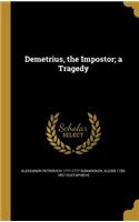Demetrius, the Impostor; a Tragedy