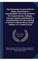 The University Course of Music Study, Piano Series; A Standardized Text-Work on Music for Conservatories, Colleges, Private Teachers and Schools; A Scientific Basis for the Granting of School Credit for Music Study .. Volume V.6-7 Grade 6 Ch.12