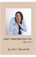 Oops! I Talked Right Over You!: ("Pass it On!" Series)