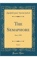 The Semaphore, Vol. 2: June, 1920 (Classic Reprint)