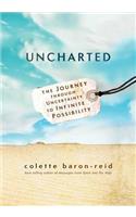 Uncharted: The Journey Through Uncertainty to Infinite Possibility