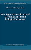 New Approaches to Structural Mechanics, Shells and Biological Structures