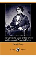 The Complete State of the Union Addresses of Franklin Pierce (Dodo Press)